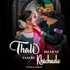 Thali Bharne Laai Re Khichado