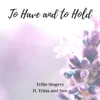 To Have and to Hold