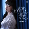 About Anh Không Xứng Đáng Song