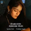 About Hasratein Adhoori Hain Song