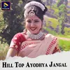 About Hill Top Ayodhya Jangal Song