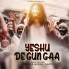 About Yeshu De Gun Gaa Song