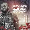 About Stop Playing Games Song
