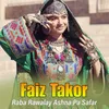 About Raba Rawalay Ashna Pa Safar Song
