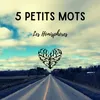 About 5 petits mots Song