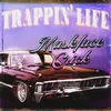 About TRAPPIN` LIFE Song