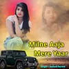 Milne Aaja Mere Yaar