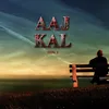 About Aaj Kal Song