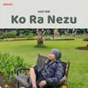 About Ko Ra Nezu Song