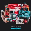 About Dame el Pie Song