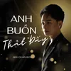 Anh Buồn Thật Đấy