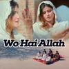About Wo Hai Allah Song