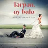 About Tərpən, Ay Bala Song