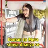 About Daman To Mera Simya Dharya se Song