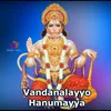 Vandanalayyo Hanumayya