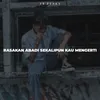 About RASAKAN ABADI SEKALIPUN KAU MENGERTI Song