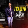 About Tyagiyo Ki Sarkar Song