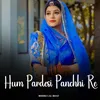 Hum Pardesi Panchhi Re