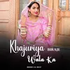 About Khajuriya Biraje Wala Ka Song