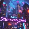 About Stereotypes Song