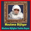 About Maulana Bijlighar Pashto Bayan Song