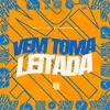 About Vem Toma Leitada Song