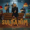 About Sultanım Song