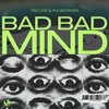About Bad Bad Mind Song