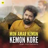 Mon Amar Kemon Kemon Kore