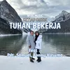 Setiap detik Tuhan bekerja