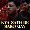 About Kya Sath De Sako Gay Song