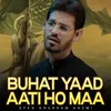About Buhat Yaad Aati Ho Maa Song