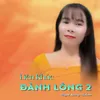 About Liên Khúc / Đành Lòng 2 Song