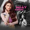 About Ngày Không Em Song