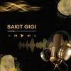 About SAKIT GIGI Song