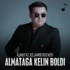 About Almataga kelin boldi Song