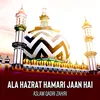 About Ala Hazrat Hamari Jaan Hai Song