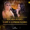 About Amargurado / O Ipê e o Prisioneiro Song