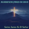 Santo, Santo Es El Señor