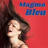 About Magma Bleu Song