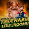 About Tera Naam Leke Jhoomu Song