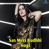 About Sas Meri Budhhi Hogi Song