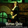 About Heroes Unite Song