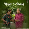 About Niyyat E Shauq Song