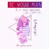 About Be Your Man Song