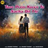 About Tane Prem Karyo To Sacha Dil Thi Song