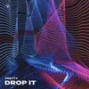 Drop It