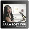 About La La Lost You Song