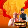 About Dhaam Lala Jaisingh Ka Song