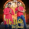 About UP Wale Tere Deewane Song